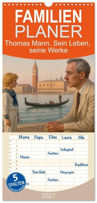 Familienplaner 2027 - Thomas Mann. Sein Leben, seine Werke mit 5 Spalten (Wandkalender, 21 x 45 cm) CALVENDO - Steffani Lehmann