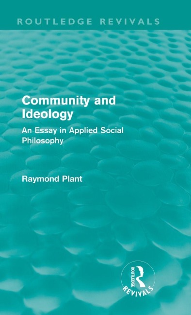 Community and Ideology (Routledge Revivals) - Raymond Plant