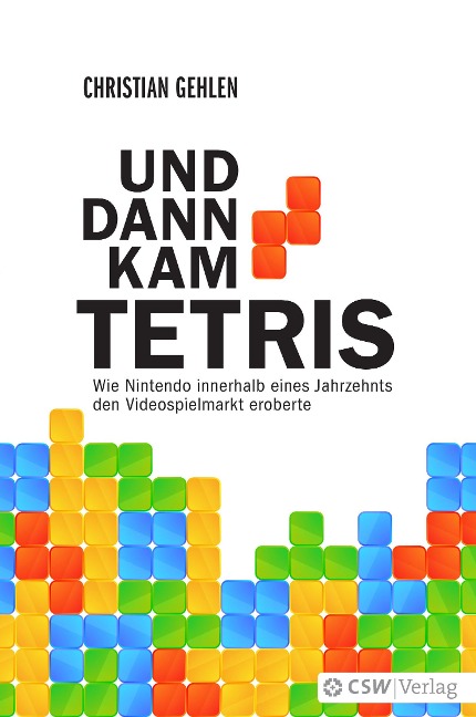 Und dann kam Tetris - Christian Gehlen
