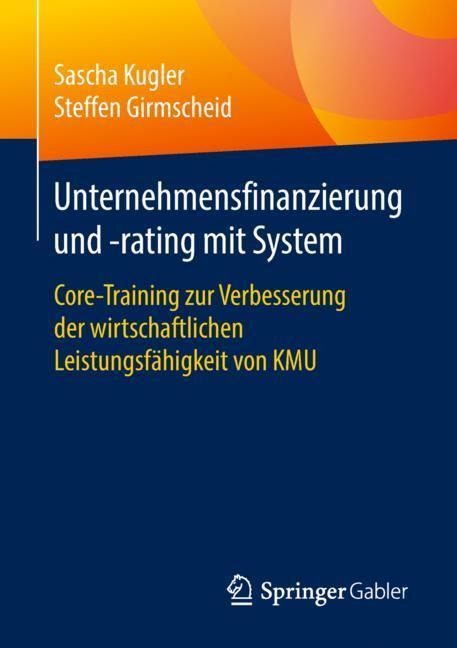 Unternehmensfinanzierung und -rating mit System - Steffen Girmscheid, Sascha Kugler