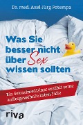 Cover-Bild zum Titel 'Was Sie besser nicht über Sex wissen sollten' von 'Axel-Jürg Potempa'