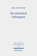 Cover-Bild zum Titel 'Die siebenfach Enthauptete' von 'Paul von Otting'