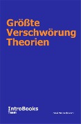 Cover-Bild zum Titel 'Größte Verschwörung Theorien' von 'IntroBooks Team'