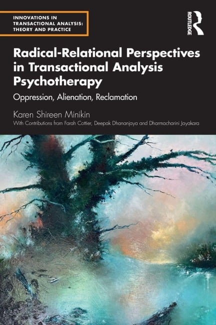 Radical-Relational Perspectives in Transactional Analysis Psychotherapy - Karen Minikin
