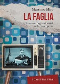 Cover-Bild zum Titel 'La faglia. Il romanzo degli ultimi figli della classe operaia' von 'Massimo Miro'
