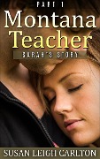 MONTANA TEACHER PART 1 Sarah's Story - Susan Leigh Carlton