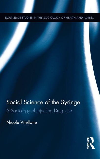 Social Science of the Syringe - Nicole Vitellone