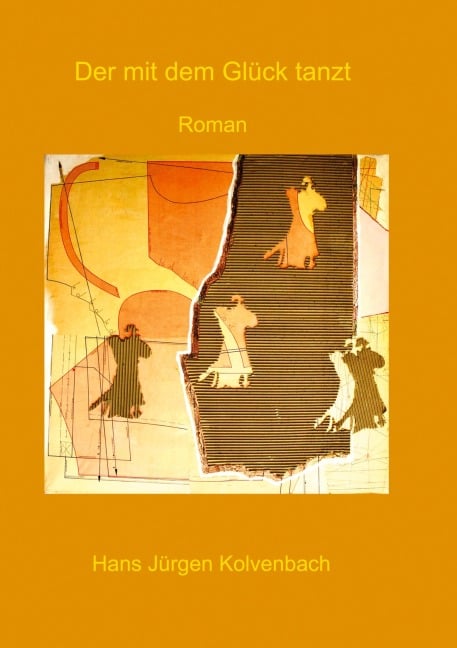 Der mit dem Glück tanzt - Hans Jürgen Kolvenbach