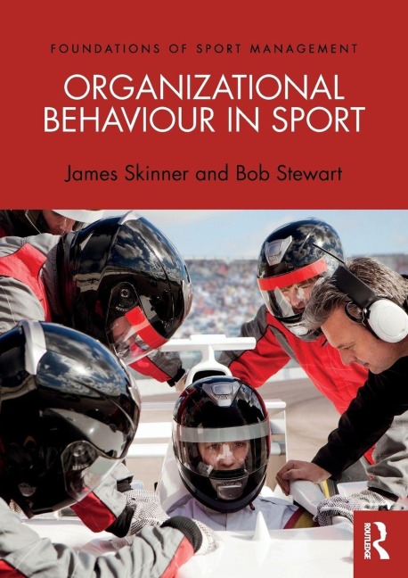 Organizational Behaviour in Sport - James Skinner, Bob Stewart
