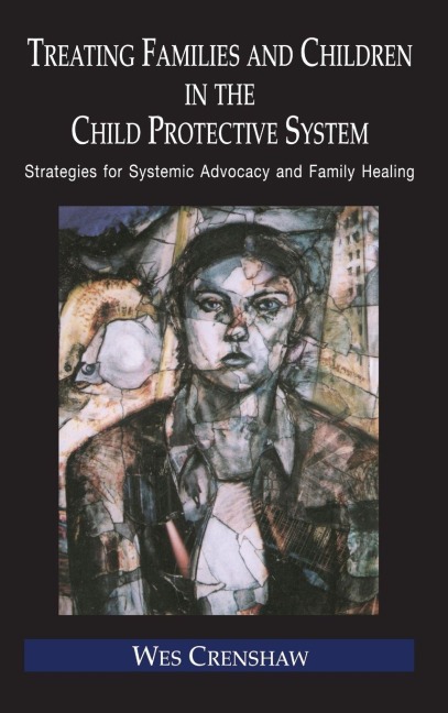 Treating Families and Children in the Child Protective System - Wes Crenshaw