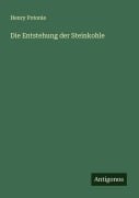 Cover-Bild zum Titel 'Die Entstehung der Steinkohle' von 'Henry Potonie'