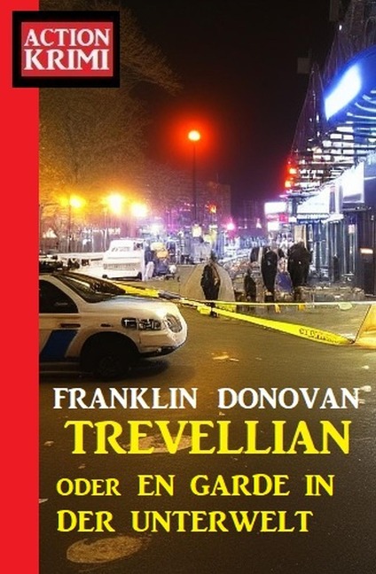 Trevellian oder En garde in der Unterwelt: Action Krimi - Franklin Donovan