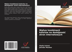 Cover-Bild zum Titel 'Wp¿yw kombinacji kolorów na dost¿pno¿¿ stron internetowych' von 'Shallu Kotwal, Jatinder Manhas'