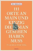 Cover-Bild zum Titel '111 Orte an Main und Kinzig, die man gesehen haben muss' von 'Tim Frühling'
