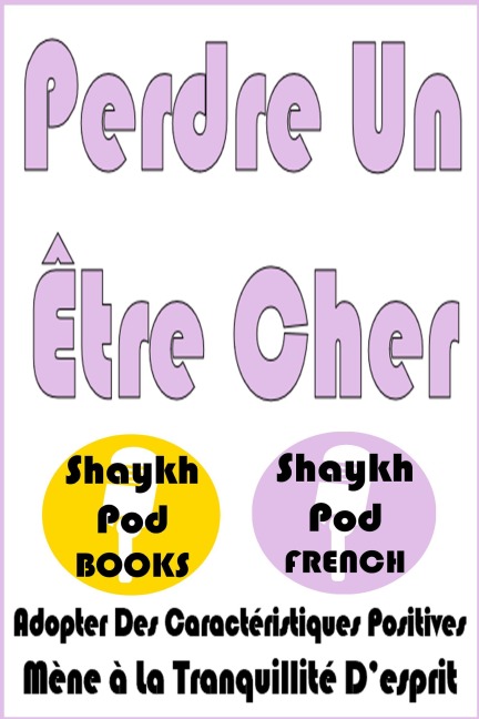 Perdre Un Être Cher - ShaykhPod French