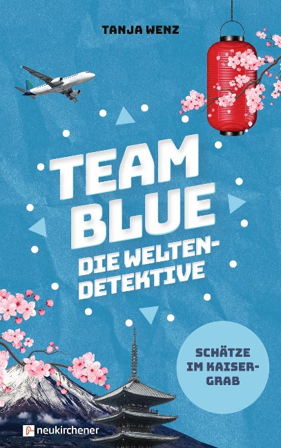 Team Blue - Die Weltendetektive 1 - Schätze im Kaisergrab - Tanja Wenz