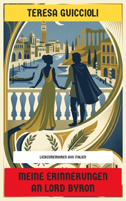 Meine Erinnerungen an Lord Byron - Teresa Guiccioli