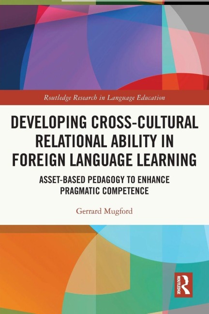 Developing Cross-Cultural Relational Ability in Foreign Language Learning - Gerrard Mugford