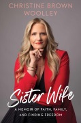Cover-Bild zum Titel 'Sister Wife' von 'Christine Brown Woolley'