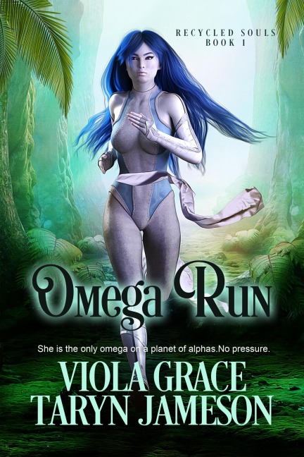 Omega Run (Recycled Souls, #1) - Viola Grace, Taryn Jameson