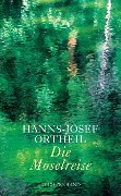Cover-Bild zum Titel 'Die Moselreise' von 'Hanns-Josef Ortheil'