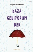 Cover-Bild zum Titel 'Kaza Geliyorum Der' von 'Yagmur Ertekin'