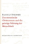 Cover-Bild zum Titel 'Das esoterische Christentum und die geistige Führung der Menschheit' von 'Rudolf Steiner'