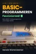 Cover-Bild zum Titel 'BASIC-PROGRAMMIEREN: Faszinierend!' von 'Gerald Arnold Wartensteiner'