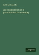 Cover-Bild zum Titel 'Das musikalische Lied in geschichtlicher Entwickelung' von 'Karl Ernst Schneider'
