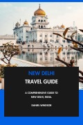 Cover-Bild zum Titel 'New Delhi Travel Guide: A Comprehensive Guide to New Delhi, India.' von 'Daniel Windsor'