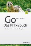 Go - Das Praxisbuch - Andreas Schröpfer