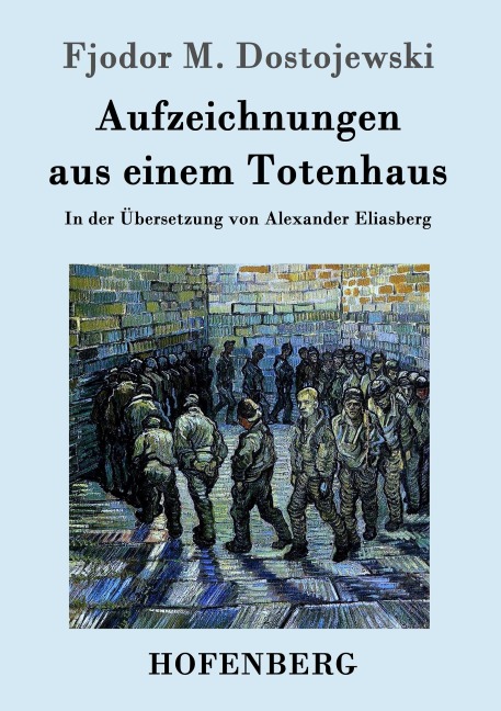 Aufzeichnungen aus einem Totenhaus - Fjodor M. Dostojewski
