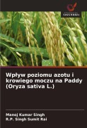 Cover-Bild zum Titel 'Wp¿yw poziomu azotu i krowiego moczu na Paddy (Oryza sativa L.)' von 'Manoj Kumar Singh, R. P. Singh Sumit Rai'
