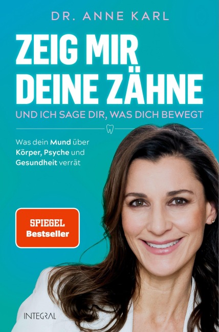 Zeig mir deine Zähne - und ich sage dir, was dich bewegt - Anne Karl