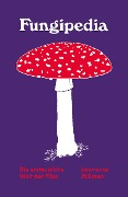 Cover-Bild zum Titel 'Fungipedia - Die erstaunliche Welt der Pilze' von 'Lawrence Millman'