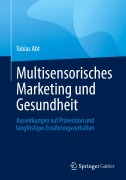 Cover-Bild zum Titel 'Multisensorisches Marketing und Gesundheit' von 'Tobias Abt'