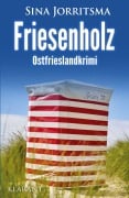 Cover-Bild zum Titel 'Friesenholz. Ostfrieslandkrimi - Borkum Krimi - Nordseekrimi' von 'Sina Jorritsma'