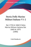 Storia Delle Marine Militari Italiane V1-2 - Carlo Randaccio