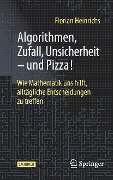 Cover-Bild zum Titel 'Algorithmen, Zufall, Unsicherheit - und Pizza!' von 'Florian Heinrichs'
