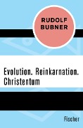 Evolution. Reinkarnation. Christentum - Rudolf Bubner