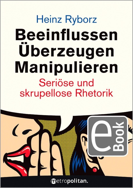 Beeinflussen - Überzeugen - Manipulieren - Heinz Ryborz