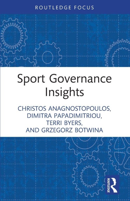 Sport Governance Insights - Christos Anagnostopoulos, Terri Byers, Dimitra Papadimitriou