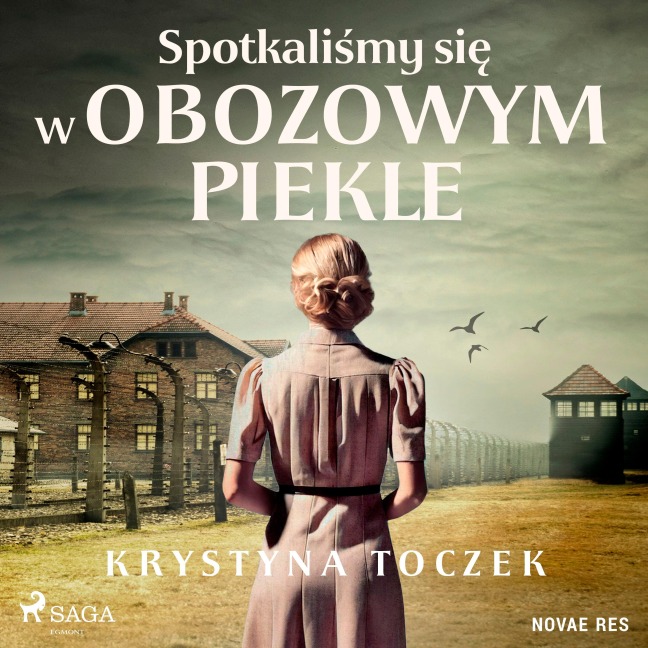 Spotkali¿my si¿ w obozowym piekle - Krystyna Toczek