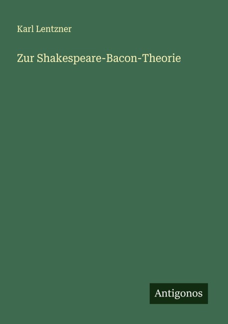 Zur Shakespeare-Bacon-Theorie - Karl Lentzner
