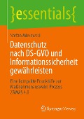 Datenschutz nach DS-GVO und Informationssicherheit gewährleisten - Stefan Mierowski