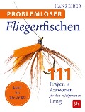 Cover-Bild zum Titel 'Problemlöser Fliegenfischen' von 'Hans Eiber'