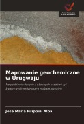 Cover-Bild zum Titel 'Mapowanie geochemiczne w Urugwaju' von 'José Maria Filippini Alba'