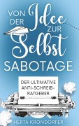 Cover-Bild zum Titel 'Von der Idee zur Selbstsabotage' von 'Herta Krondorfer'