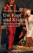 Cover-Bild zum Titel 'Um Kopf und Kragen' von 'Horst Herrmann'