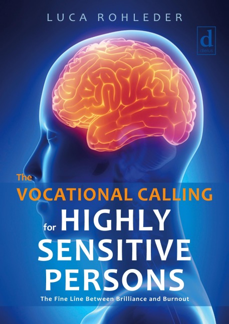 The Vocational Calling for Highly Sensitive Persons - Luca Rohleder
